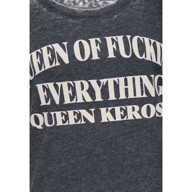 Queen Kerosin Queen of everything t-shirt