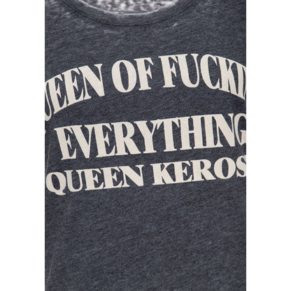 Queen Kerosin Queen of everything t-shirt